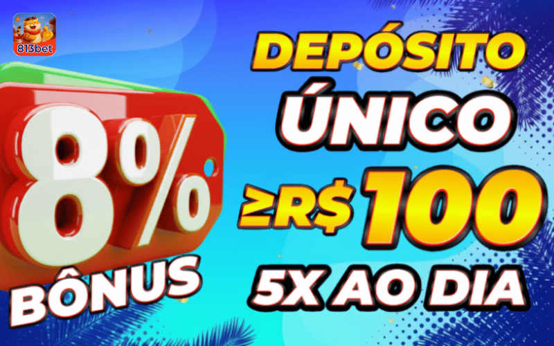 deposito unico R$100 - 5x ao dia e 813bet com login