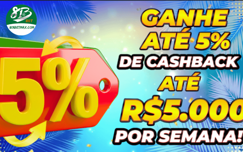 ganhe ate 5% de cashback - 813bet com login
