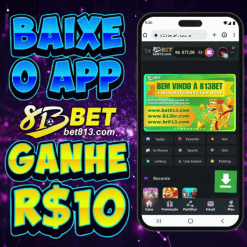 plataforma 813bet - baixe o app - ganhe R$10